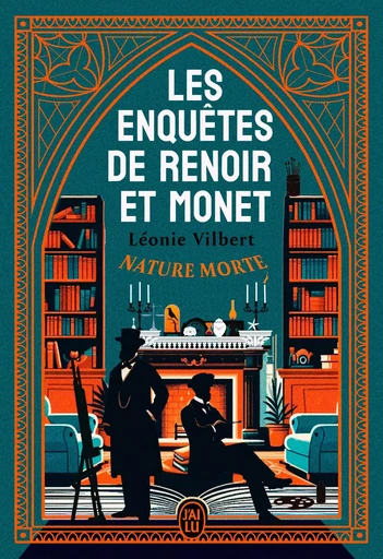 Les enquêtes de Renoir et Monet (Tome 1). Nature morte - Léonie Vilbert - J'ai Lu