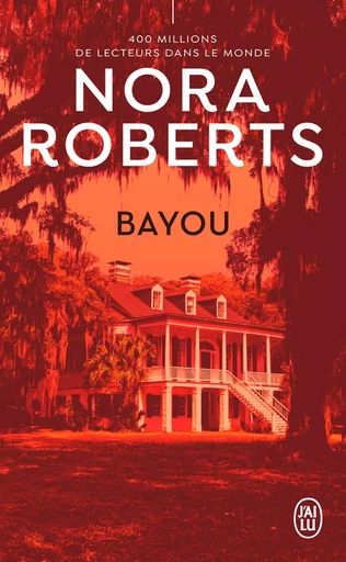 Bayou - Nora Roberts - J'ai Lu