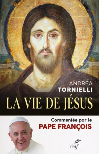 LA VIE DE JESUS -  TORNIELLI ANDREA,  Pape François - Editions du Cerf