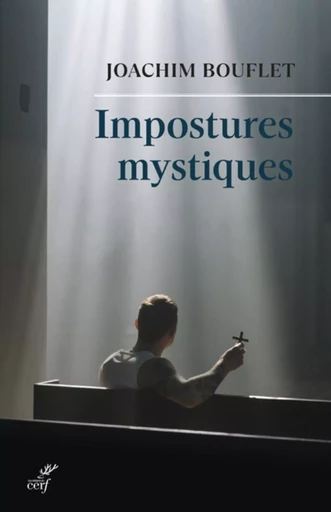 IMPOSTURES MYSTIQUES -  BOUFLET JOACHIM - Editions du Cerf