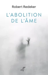 L'ABOLITION DE L'AME