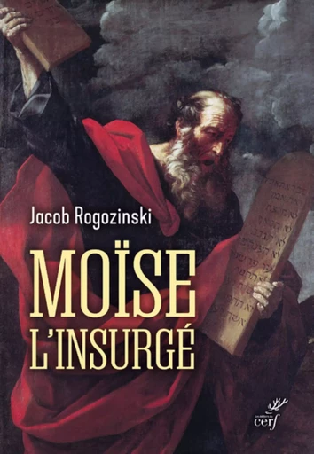 MOISE L'INSURGE -  ROGOZINSKI JACOB - Editions du Cerf