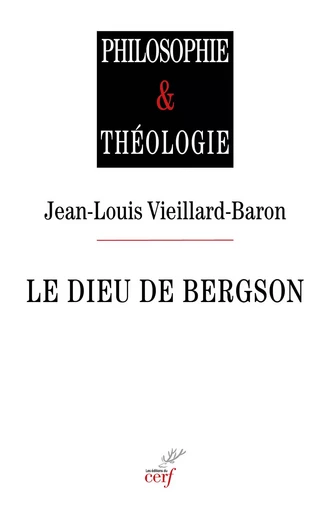 Le Dieu de Bergson -  VIEILLARD-BARON JEAN-LOUIS - Editions du Cerf