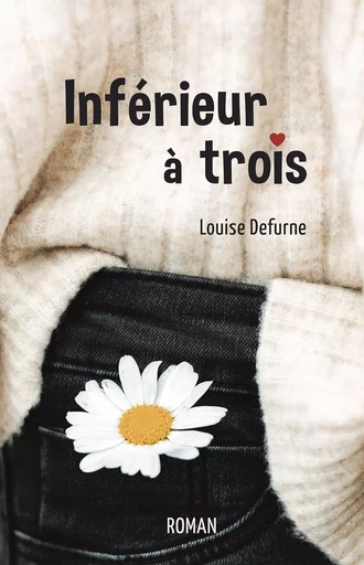 Inférieur à trois - Louise Defurne - Librinova