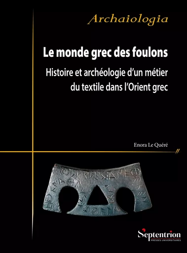 Le monde grec des foulons - Enora le Quéré - Presses Universitaires du Septentrion