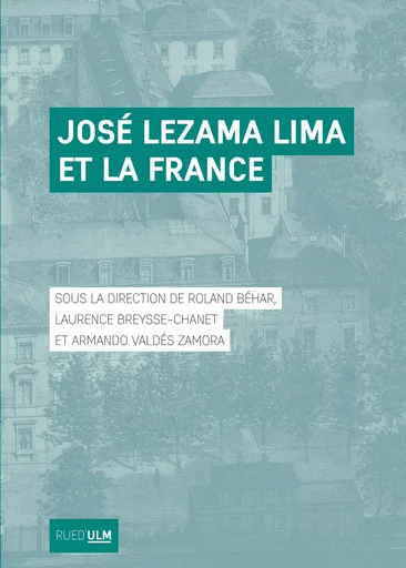 José Lezama Lima et la France -  - Éditions Rue d’Ulm via OpenEdition