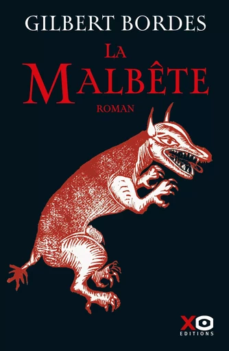 La Malbête - Gilbert Bordes - XO éditions