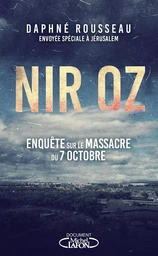 Nir Oz - Enquête sur le massacre du 7 octobre