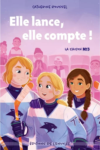 Elle lance, elle compte ! - Tome 2 - Catherine Roussel - Éditions de l’Envolée