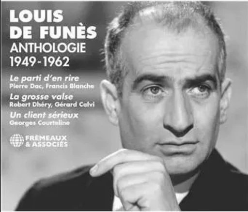 Louis de Funès - Anthologie 1949-1962 - Louis de Funès, Pierre Dac, Francis Blanche, Robert Dhéry, Gérard Calvi, Georges Courteline - Frémeaux & Associés