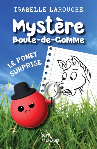 Le poney surprise - Isabelle Larouche - En quête