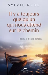 Il y a toujours quelqu’un qui nous attend sur le chemin