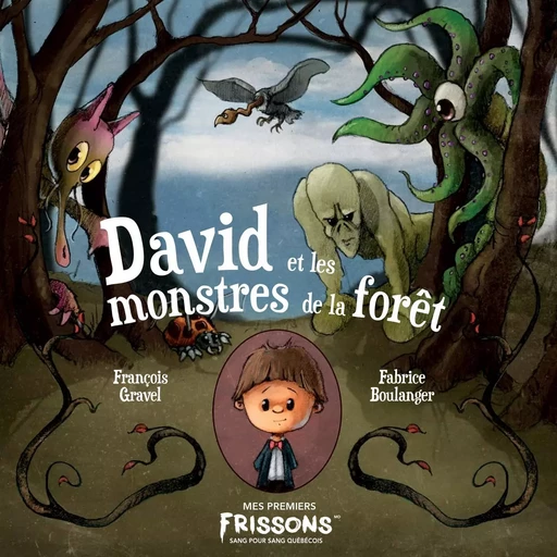 David et les monstres de la forêt - François Gravel - Frissons