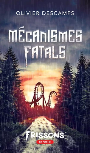 Mécanismes fatals - Olivier Descamps - Frissons