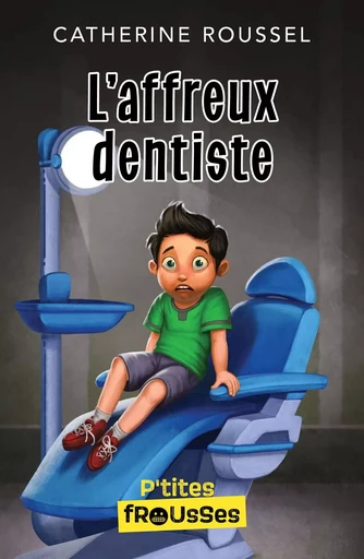 L’affreux dentiste - Catherine Roussel - Frissons