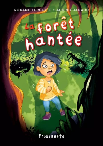 La forêt hantée - Roxane Turcotte - Frissons