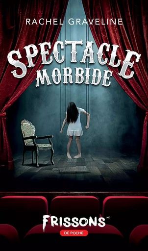 Spectacle morbide - Rachel Graveline - Frissons