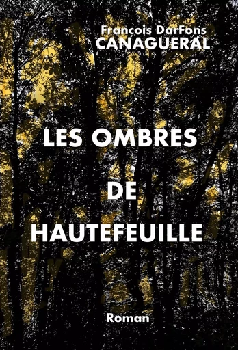 Les Ombres de Hautefeuille - François Darfons Canagueral - Librinova