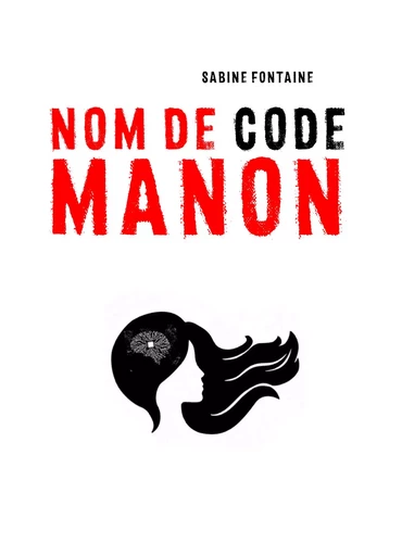 Nom de code Manon - Sabine Fontaine - Librinova