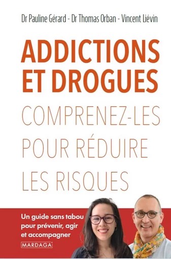 Addictions et drogues - Vincent Liévin, Thomas Orban, Pauline Gérard - Mardaga