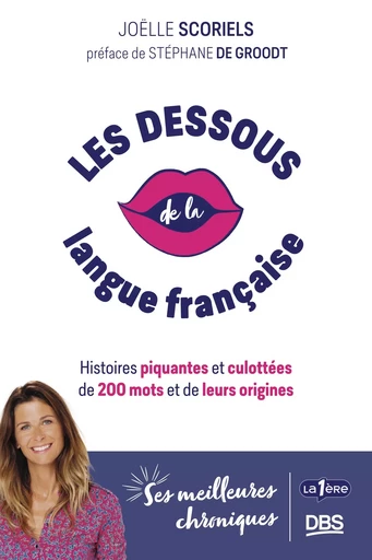 Les dessous de la langue française - Joëlle Scoriels - De Boeck Supérieur