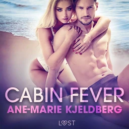 Cabin Fever - An Erotic Series