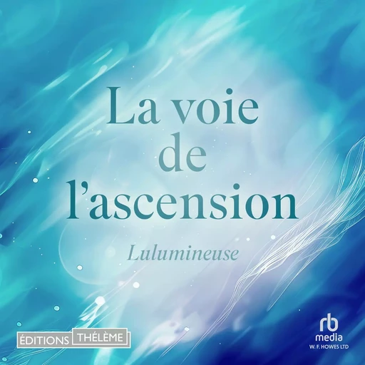 La voie de l'ascension -  Lulumineuse - Editions Theleme from W. F. Howes Ltd Ltd