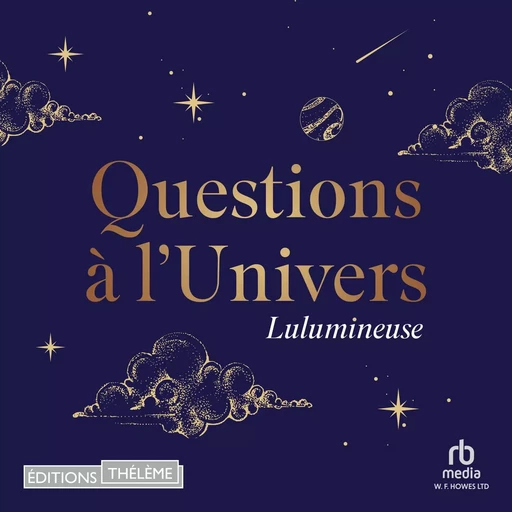 Questions à l'Univers -  Lulumineuse - Editions Theleme from W. F. Howes