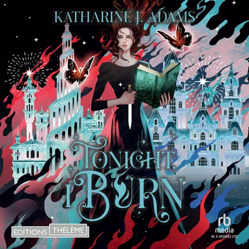 Tonight, I Burn - Katharine J. Adams - Editions Theleme from W. F. Howes