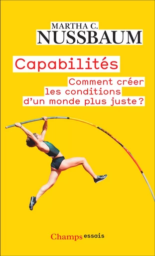 Capabilités. Comment créer les conditions d'un monde plus juste ? - Martha Nussbaum - Flammarion