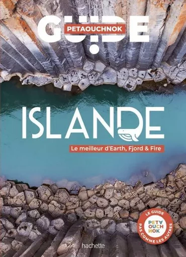 Islande Guide Petaouchnok - Raphaël de Casabianca, Antoine Delaplace - Hachette Tourisme