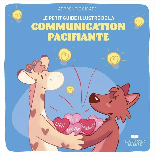 Le petit guide illustré de la communication pacifiante -  Apprentie Girafe - Courrier du livre