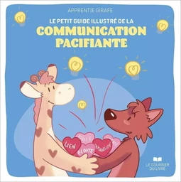 Le petit guide illustré de la communication pacifiante