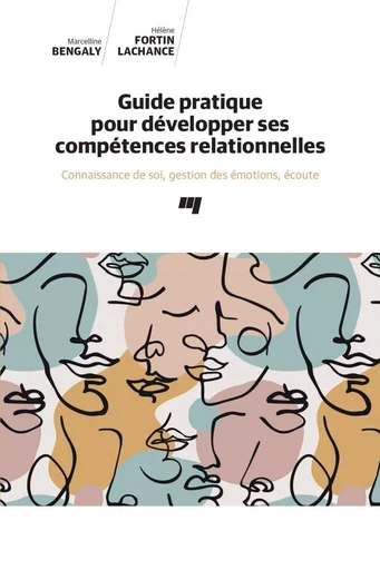 Guide pratique pour développer ses compétences relationnelles - Marcelline Bengaly, Hélène Fortin Lachance - Presses de l'Université du Québec