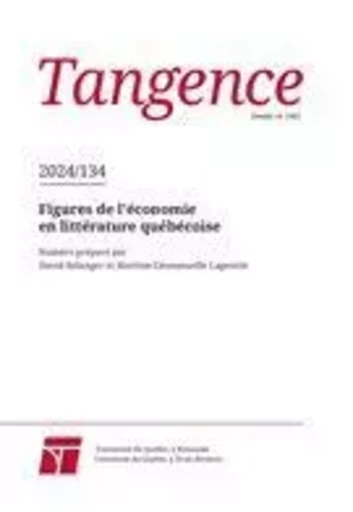 Tangence. No. 134, 2024 - David Bélanger, Marie-Pier Luneau, Jean-Philippe Warren, ADRIEN RANNAUD, Rachel Nadon, Martine-Emmanuelle Lapointe, Stéphane Inkel, Aurélie Lanctôt, Julien Lefort-Favreau - Tangence