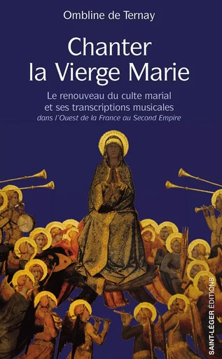 Chanter la vierge Marie - Ombeline de Ternay - Saint-Léger Editions