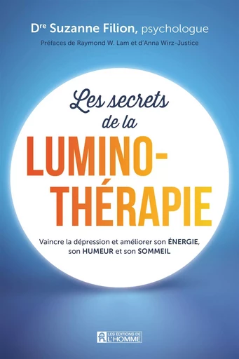 Les secrets de la luminothérapie - Suzanne Filion - Les Éditions de l'Homme