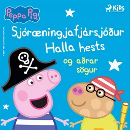 Gurra Grís - Sjóræningjafjársjóður Halla hests og aðrar sögur