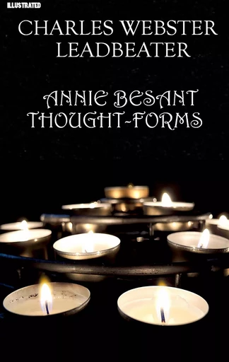 Thought-Forms. Illustrated - Charles Webster Leadbeater, Annie Besant - Andrii Ponomarenko