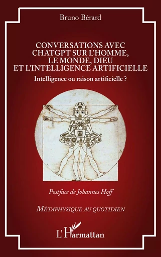 Conversations avec ChatGPT sur l’homme, le monde, Dieu et l’intelligence artificielle - Bruno Bérard - Editions L'Harmattan