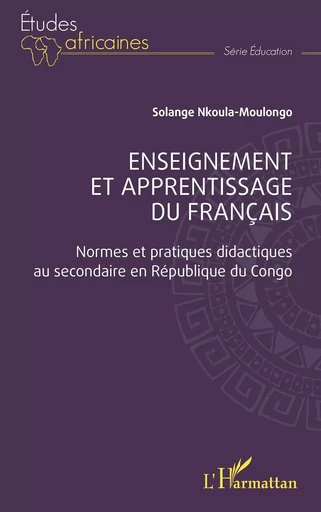 Enseignement et apprentissage du français - Solange Nkoula-Moulongo - Editions L'Harmattan