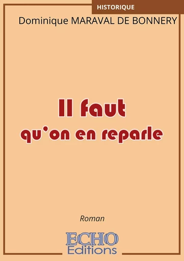 Il faut qu'on en reparle - Dominique Maraval de Bonnery - ECHO Editions