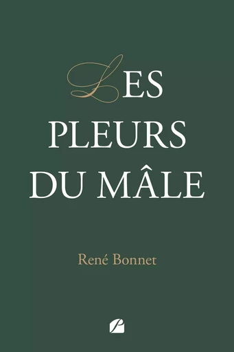 Les pleurs du mâle - René Bonnet - Editions du Panthéon