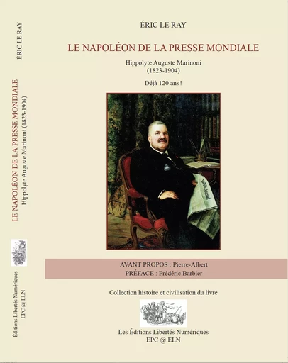 LE NAPOLÉON DE LA PRESSE MONDIALE - Éric Le Ray - Éditions Libertés Numériques