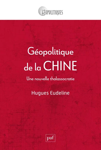 Géopolitique de la Chine - Hugues Eudeline - Humensis