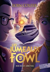 Les Jumeaux Fowl (Tome 3) - Rien ne les arrêtera