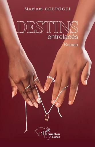 Destins entrelacés - Mariam Goepogui - Editions L'Harmattan