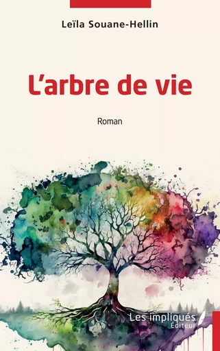 L'arbre de vie - Leïla Souane-Hellin - Les Impliqués