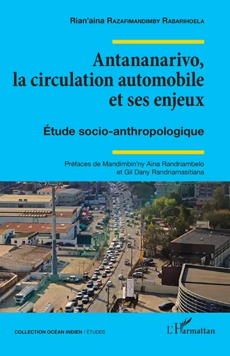 Antananarivo, la circulation automobile et ses enjeux - Rian’aina Razafimandimby Rabarihoela - Editions L'Harmattan