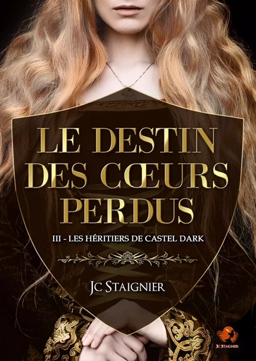 Le destin des cœurs perdus - tome 3 : Les Héritiers de Castel Dark - Jc Staignier - Bookelis